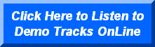 Click Here to Listen to Demo Tracks OnLine